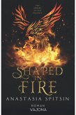 Shaped In Fire: The Embers Of The Phoenix (eBook, ePUB) Shaped In Fire: The Embers Of The Phoenix (eBook, ePUB)