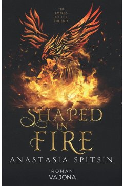 Cover Shaped In Fire: The Embers Of The Phoenix (eBook, ePUB)