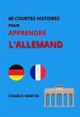 60 Courtes Histoires pour Apprendre l'Allemand (eBook, ePUB) 60 Courtes Histoires pour Apprendre l'Allemand (eBook, ePUB)