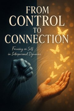 From Control to Connection (eBook, ePUB) - Atsnagne, Anchinesh