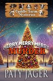 Merry Merry Merry Murder (Cuddle Farm Mysteries, #1) (eBook, ePUB) Merry Merry Merry Murder (Cuddle Farm Mysteries, #1) (eBook, ePUB)