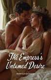 The Empress's Untamed Desire (eBook, ePUB)