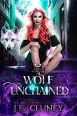 Wolf Unchained (Ashwood Wolves, #1) (eBook, ePUB) Wolf Unchained (Ashwood Wolves, #1) (eBook, ePUB)