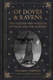 Of Doves and Ravens: The Witches and Wisefolk of Wales and the Borders (eBook, ePUB)