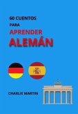 60 Cuentos para Aprender Alemán (eBook, ePUB) 60 Cuentos para Aprender Alemán (eBook, ePUB)