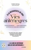 À la découverte de nos vies antérieures (eBook, ePUB) À la découverte de nos vies antérieures (eBook, ePUB)