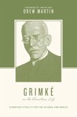 Grimké on the Christian Life (eBook, ePUB)