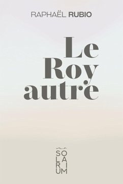 Le Roy autre (eBook, ePUB) - Rubio, Raphaël