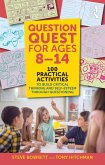 Question Quest for Ages 8-14 (eBook, ePUB) Question Quest for Ages 8-14 (eBook, ePUB)