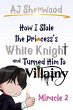 How I Stole the Princess's White Knight... - Bild 1