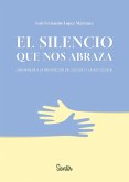 El silencio que nos abraza (eBook, ePUB) El silencio que nos abraza (eBook, ePUB)