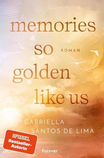 Memories so Golden Like Us / Blue Eternity Bd.2 (eBook, ePUB) Memories so Golden Like Us / Blue Eternity Bd.2 (eBook, ePUB)