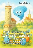 Pusti entdeckt die Osterbräuche von Bautzen - Der kleine Wirbelwind auf Entdeckungsreise (eBook, ePUB)