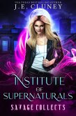 Institute of Supernaturals: Savage Collects (eBook, ePUB) Institute of Supernaturals: Savage Collects (eBook, ePUB)