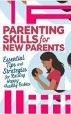 Parenting Skills For New Parents (eBook, ePUB) Parenting Skills For New Parents (eBook, ePUB)