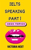 IELTS Speaking Part One: 2025 Topics (eBook, ePUB)