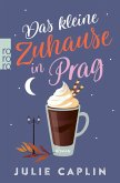 Das kleine Zuhause in Prag (eBook, ePUB) Das kleine Zuhause in Prag (eBook, ePUB)