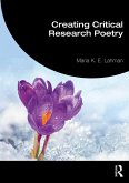Creating Critical Research Poetry (eBook, ePUB) Creating Critical Research Poetry (eBook, ePUB)