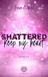 SHATTERED - Keep my heart... - Bild 1