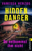 Hidden Danger - Du entkommst ihm nicht (eBook, ePUB) Hidden Danger - Du entkommst ihm nicht (eBook, ePUB)