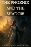The Phoenix And The Shadow (eBook, ePUB) The Phoenix And The Shadow (eBook, ePUB)