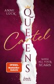 With All Your Scars (Queens Cartel, Band 1) (eBook, ePUB) With All Your Scars (Queens Cartel, Band 1) (eBook, ePUB)