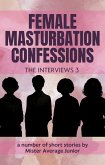 Female Masturbation Confessions - The Interviews 3 (eBook, ePUB)