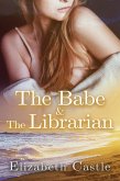 The Babe & The Librarian (eBook, ePUB) The Babe & The Librarian (eBook, ePUB)