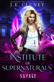 Institute of Supernaturals: Savage (eBook, ePUB) Institute of Supernaturals: Savage (eBook, ePUB)