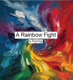 A Rainbow Fight (eBook, ePUB)