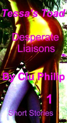 Cover Tessa's Toad - Desperate Liaisons - Book1 - Short Stories (eBook, ePUB)
