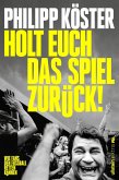 Holt euch das Spiel zurück! (eBook, ePUB) Holt euch das Spiel zurück! (eBook, ePUB)