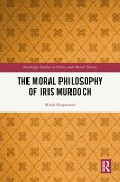The Moral Philosophy of Iris Murdoch (eBook, PDF)