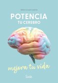 Potencia tu cerebro, mejora tu vida (eBook, ePUB) Potencia tu cerebro, mejora tu vida (eBook, ePUB)