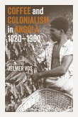 Coffee and Colonialism in Angola, 1820-1960 (eBook, ePUB) Coffee and Colonialism in Angola, 1820-1960 (eBook, ePUB)