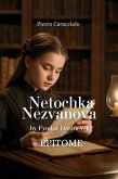 NETOCHKA NEZVANOVA by Fyodor Dostoevsky: EPITOME (eBook, ePUB) NETOCHKA NEZVANOVA by Fyodor Dostoevsky: EPITOME (eBook, ePUB)