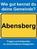 Wie gut kennst du deine Gemeinde Abensberg? (eBook, ePUB) Wie gut kennst du deine Gemeinde Abensberg? (eBook, ePUB)