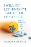 I Will Not Let Fentanyl Take the Life of my Child (eBook, ePUB)