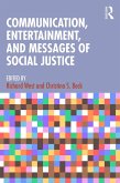 Communication, Entertainment, and Messages of Social Justice (eBook, PDF) Communication, Entertainment, and Messages of Social Justice (eBook, PDF)