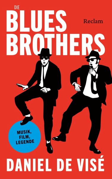 Die Blues Brothers. Musik, Film, Legende (eBook, ePUB)