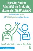 Improving Student Behavior and Cultivating Meaningful Relationships (eBook, ePUB) Improving Student Behavior and Cultivating Meaningful Relationships (eBook, ePUB)
