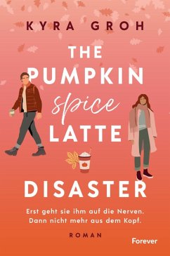 The Pumpkin Spice Latte Disaster / Pumpkin Spice Latte Bd.1 (eBook, ePUB) - Groh, Kyra