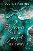 The waves that swept us away / Lifeguard Bd.2 (eBook, ePUB) The waves that swept us away / Lifeguard Bd.2 (eBook, ePUB)