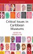 Critical Issues in Caribbean Museums... - Bild 1