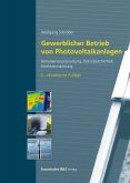 Gewerblicher Betrieb von Photovoltaikanlagen (eBook, PDF) Gewerblicher Betrieb von Photovoltaikanlagen (eBook, PDF)