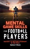 Mental Game Skills for Football Players (eBook, ePUB) Mental Game Skills for Football Players (eBook, ePUB)