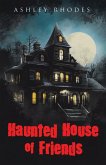 Haunted House of Friends Haunted House of Friends
