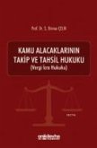 Kamu Alacaklarinin Takip ve Tahsil Hukuku Kamu Alacaklarinin Takip ve Tahsil Hukuku