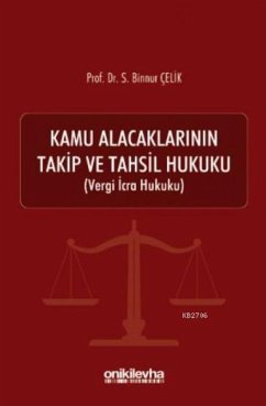 Kamu Alacaklarinin Takip ve Tahsil Hukuku - Binnur celik, S.