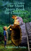 The Short Story Book for Children - Morals and Humour The Short Story Book for Children - Morals and Humour